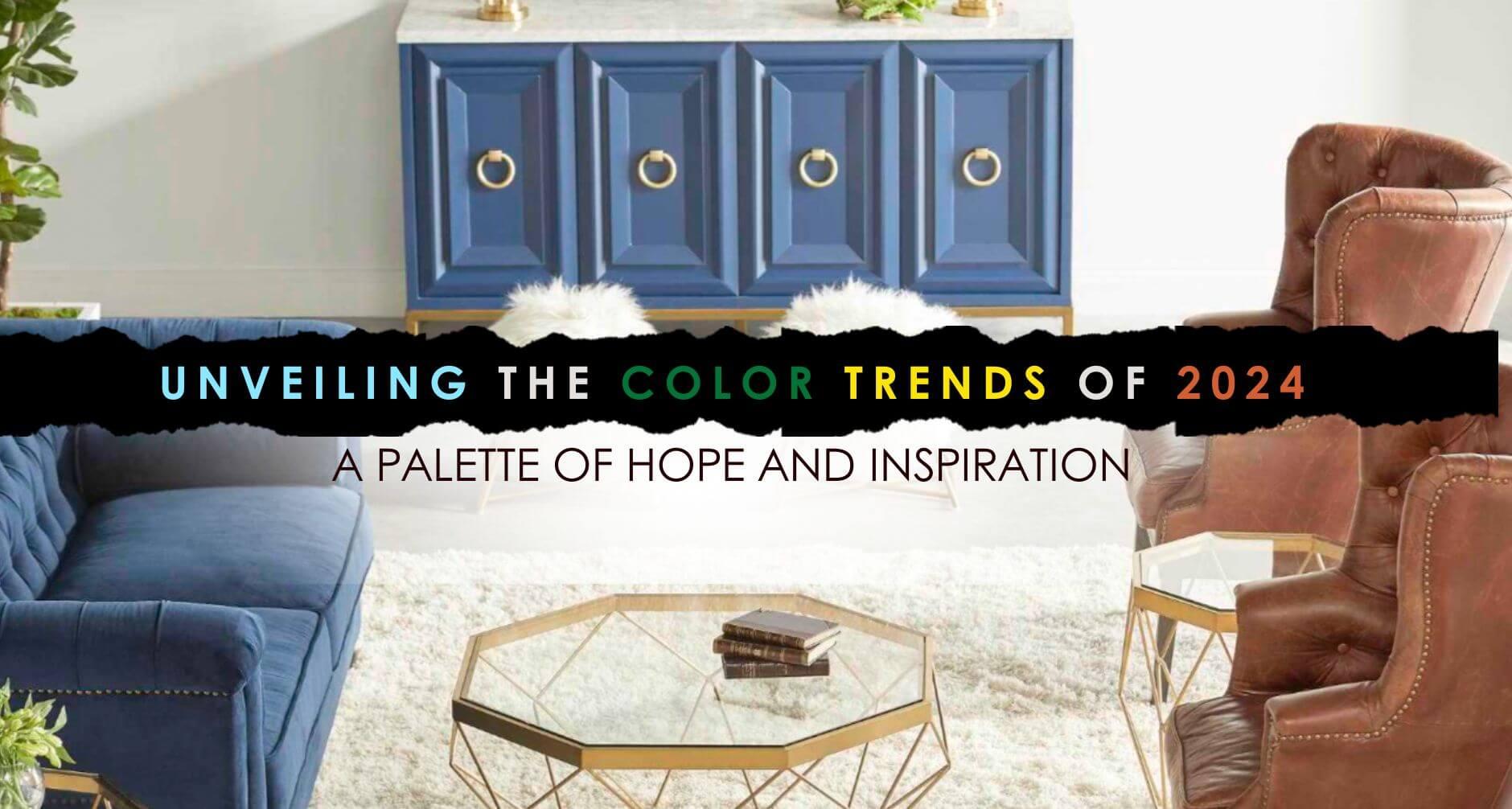 Unveiling the Color Trends of 2024: A Palette of Hope and Inspiration