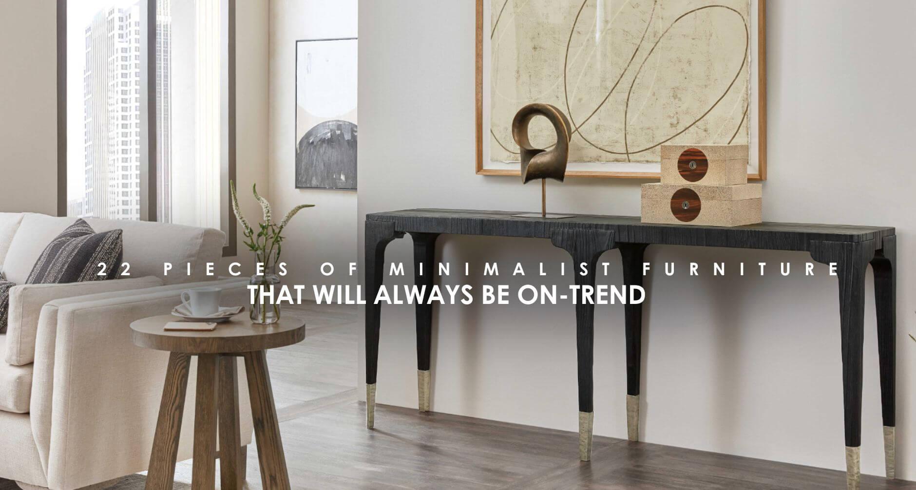 22 Pieces of Minimalist Furniture That Will Always Be On-Trend