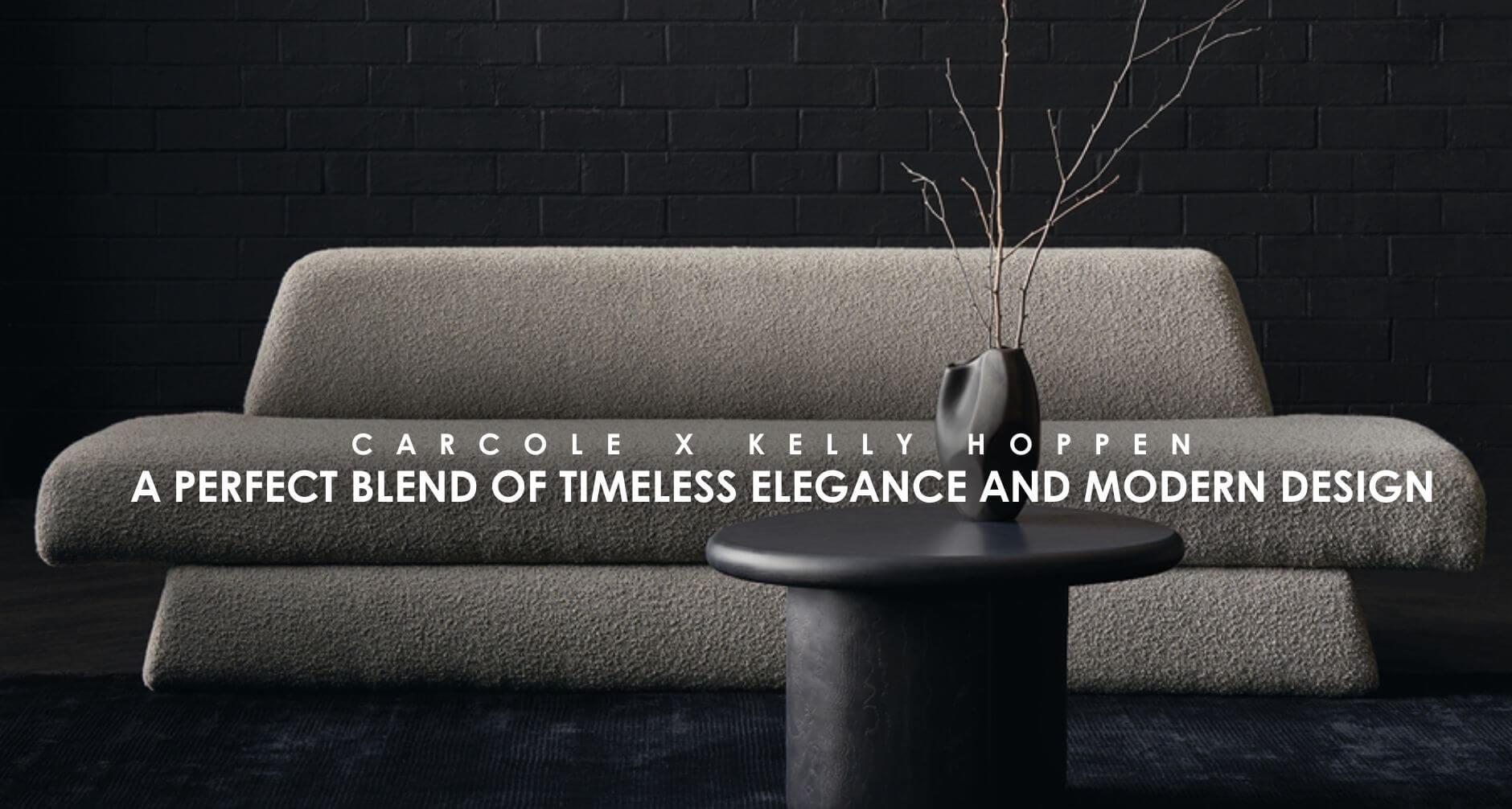 Carcole x Kelly Hoppen: A Perfect Blend of Timeless Elegance and Modern Design