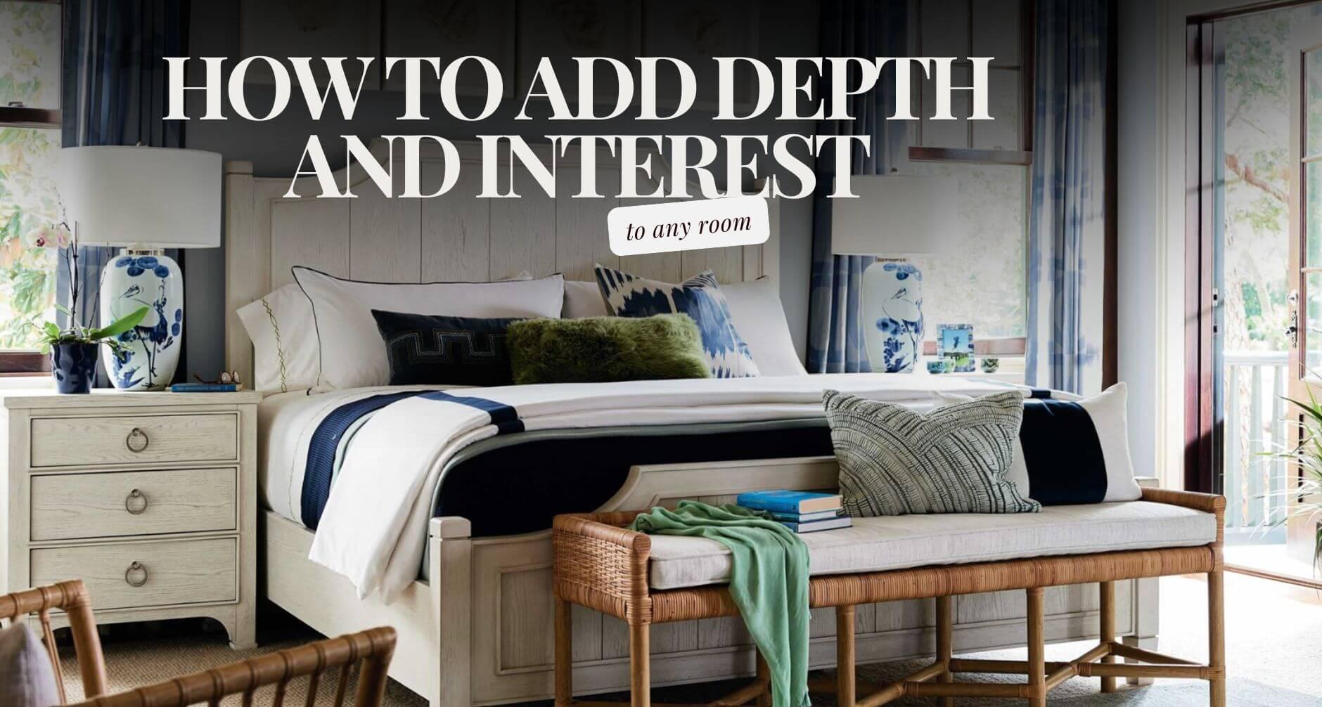 How to Add Depth and Interest to Any Room