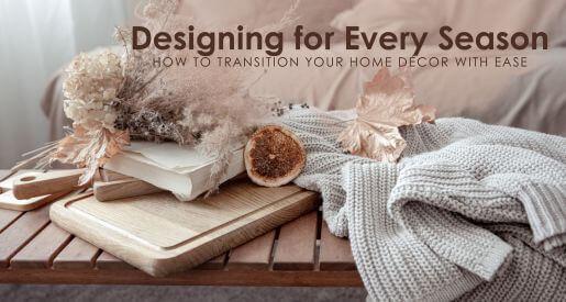 How to Transition Your Home Décor with Ease