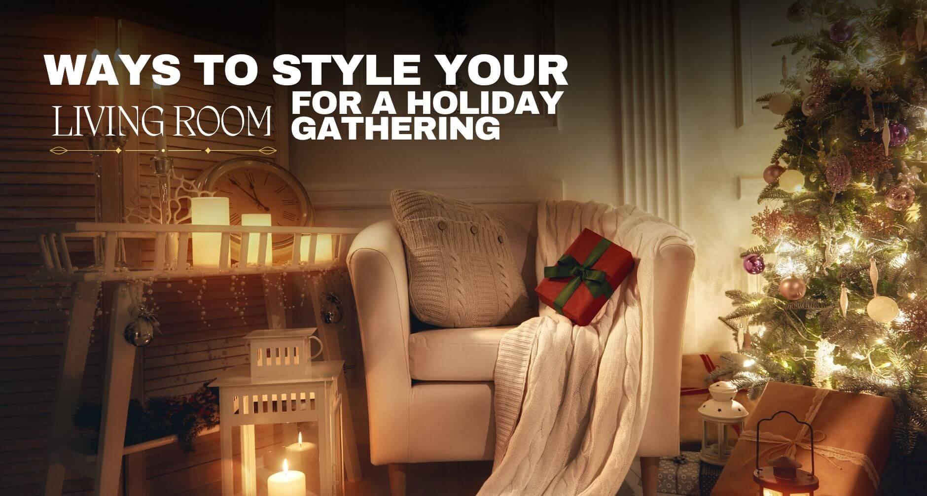 Style Your Living Room for a Holiday Gathering